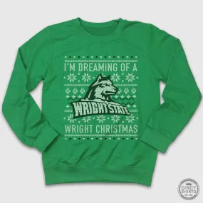 I'm Dreaming Of A Wright Christmas - Wright State Ugly Christmas Sweatshirt