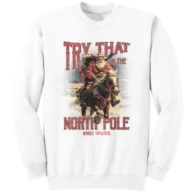 Try That in The North Pole